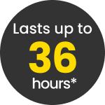 Lasts up to 36 hours*