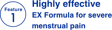 Feature 1 Highly effective EX Formula for severe menstrual pain