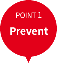 POINT 1 Prevent