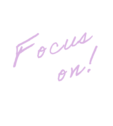 Focus on